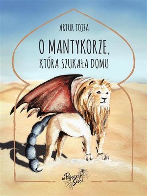 cover image of O Mantykorze, która szukała domu